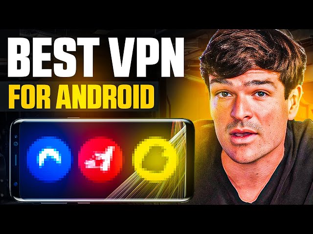 Best VPN for Android : Top Picks for Speed, Design, and Privacy Revealed