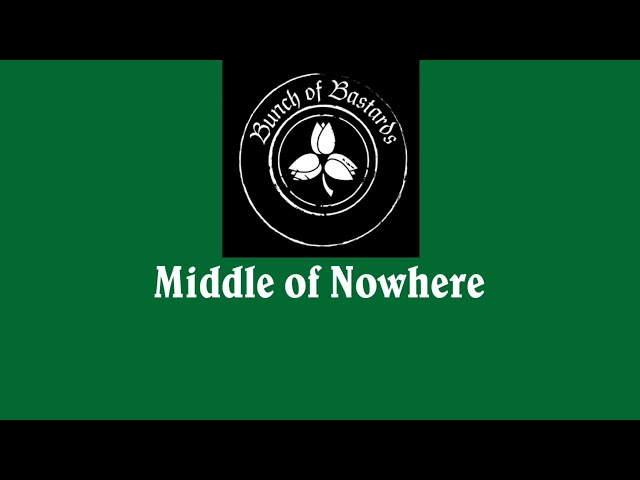 Bunch of Bastards - Middle of Nowhere
