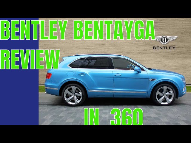 New Bentley Bentayga  W12 Review in 360º VR