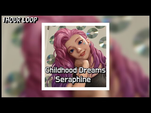 [1 HOUR LOOP / 1 시간]  ARY - 'Childhood Dreams' (Cover by Seraphine/세라핀) MP3 Audio【Seradotwav】