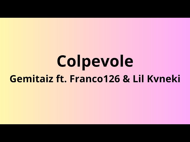 Colpevole - Gemitaiz ft. Franco126 & Lil Kvneki (testo/lyrics)