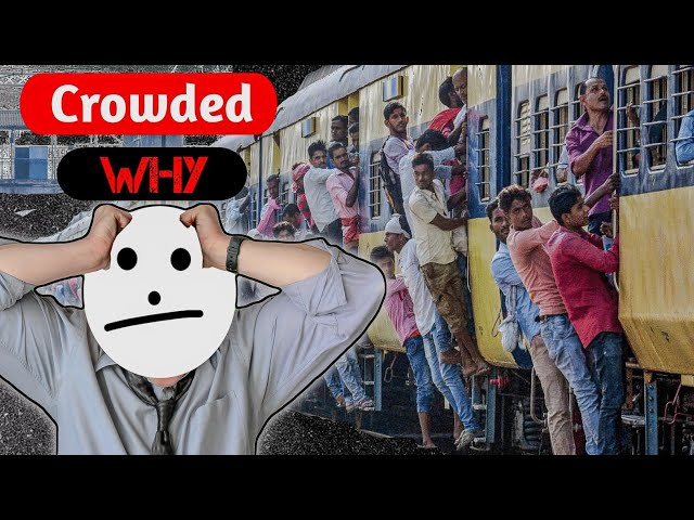 Why are trains so crowded?  Indian Railway