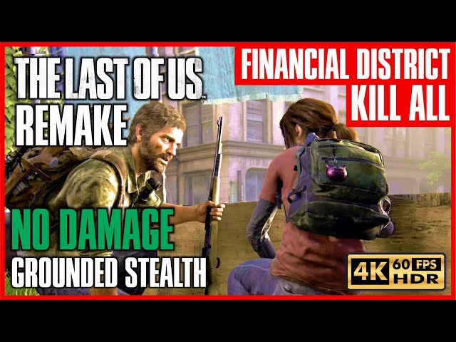 THE LAST OF US REMAKE Stealth Kills - FINANCIAL DISTRICT - No Damage GROUNDED [4K60FPS HDR PS5]