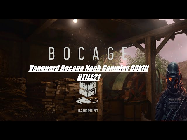 Vanguard Bocage Noob Gamplay 60kill