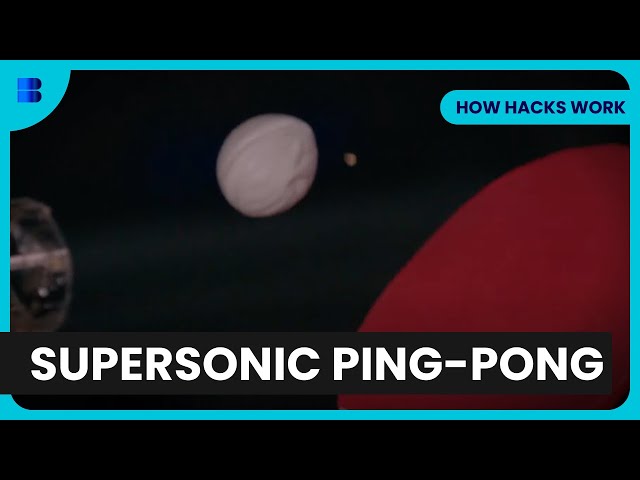 Ping Pong Ball Breaks Sound Barrier - How Hacks Work - S01 EP21 - Science Documentary
