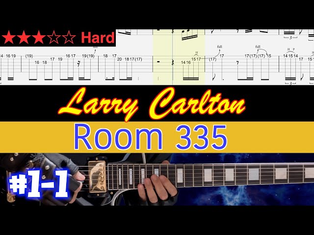 Larry Carlton - Room 335 #1-1【Bpm=42~78 +Gt TAB】