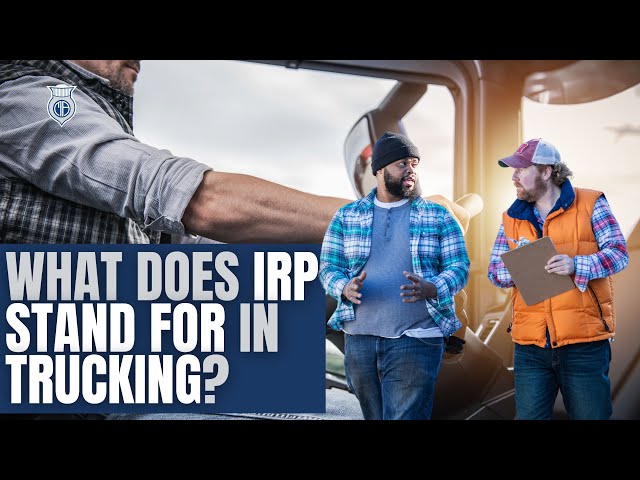 What Does IRP Stand For In Trucking? ⛟ 📦