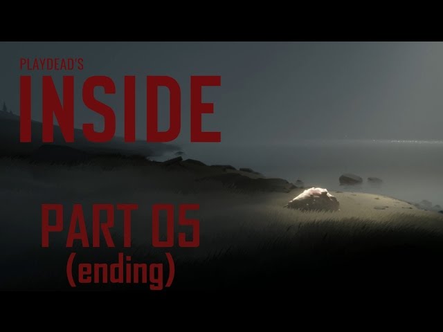 INSIDE - Gameplay #05 - Ending