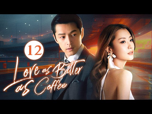 【MULTI-SUB】Love as Bitter as Coffee 12 | Hu Ge | Bai Bing | 苦咖啡