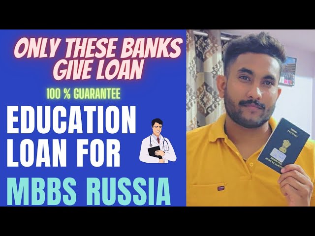 Guaranteed EDUCATION LOAN For MBBS Russia |Loan with, without Mortgage | Orenburg Medical University
