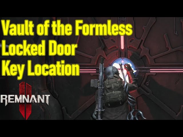 Remnant 2 vault of the formless locked door key location guide & rupture cannon location