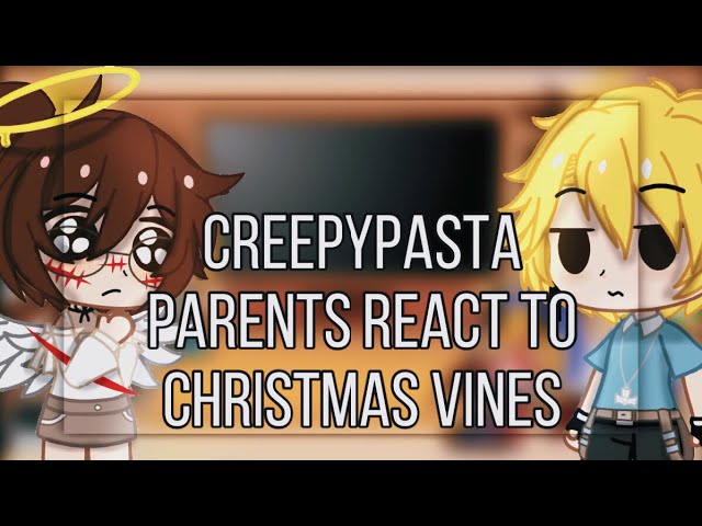 💫||Creepypasta parents react to “Christmas vines”||💫•ENG•RUS||very lazy||