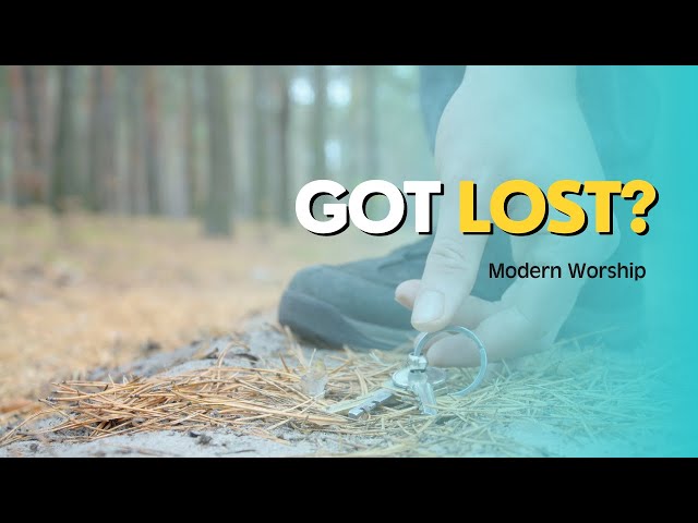 Got Lost? | Modern Worship