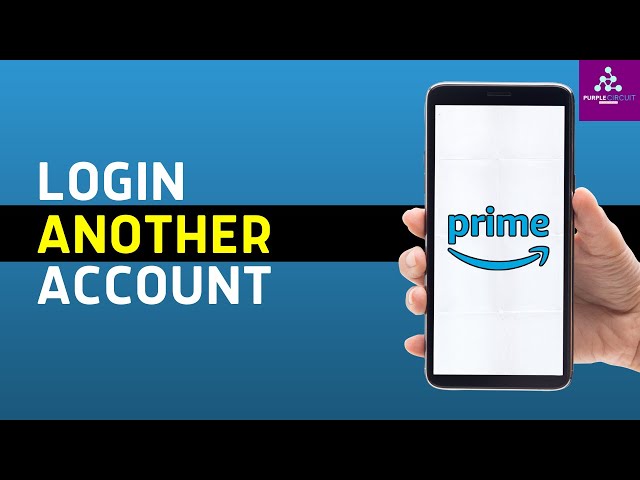 How to Login Amazon Prime With Another Account
