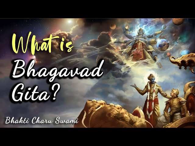 What is Bhagavad Gita? HH Bhakti Charu Swami Maharaj