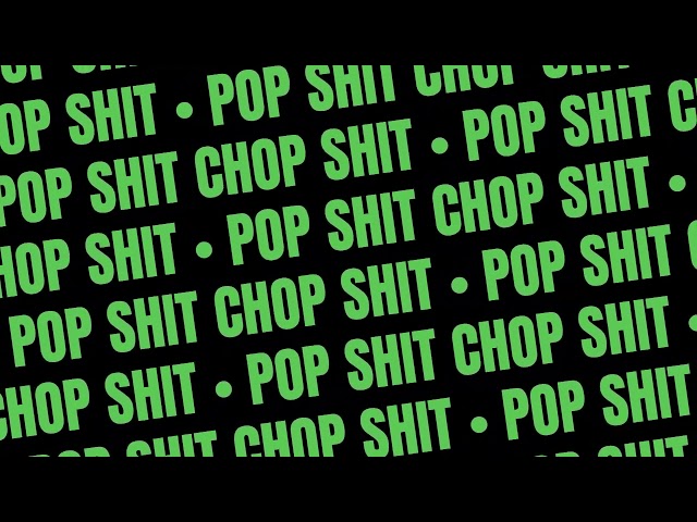 "POP SHIT CHOP SHIT" ViP Rich Dreams x TBE Supe