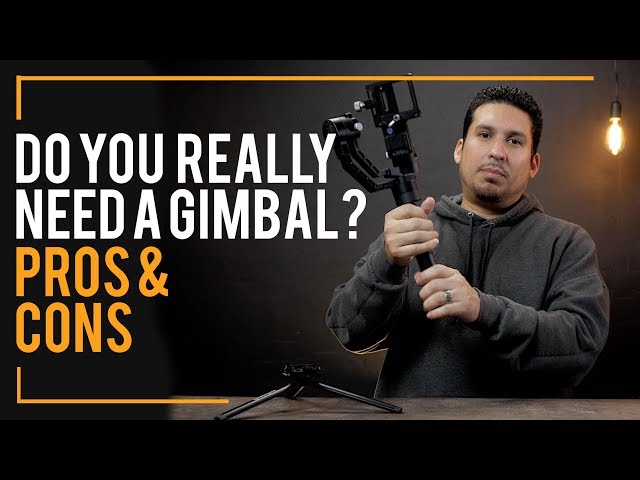 Gimbal: Do you need one or not? What are the benefits?