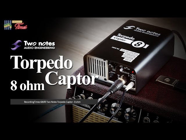 [RecordingTimes 686회] Two Notes Torpedo Captor - 8 ohm