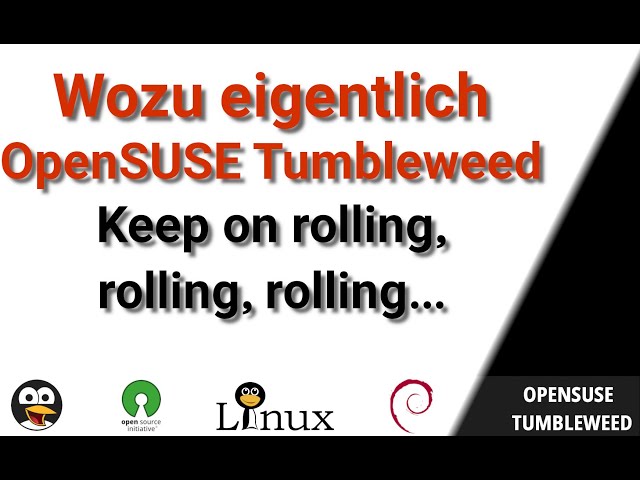 OpenSUSE Tumbleweed? Was ist überhaupt ein Rolling Release? Was ist Yast? Das Gaming Linux? [GERMAN]