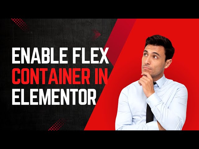 How to Enable Flex Container In Elementor