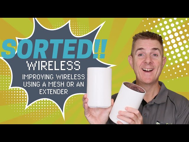 Wireless - How to Extend Wireless Using A Mesh Or An Extender