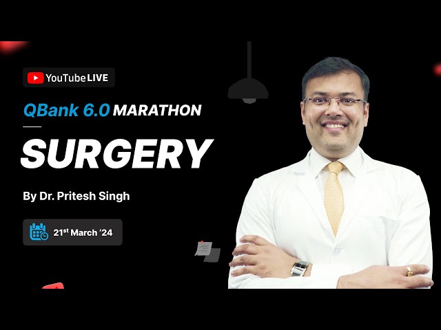 Surgery | PrepLadder QBank 6.0 Marathon with Dr. Pritesh Singh
