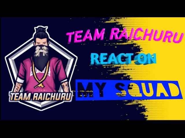 #teamRaichuru React On My Squad || #Bluedragonofficial ||