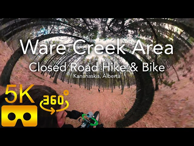 FULL LENGTH HIKE & BIKE | 360 VIDEO | WARE CREEK | Kananaskis Alberta