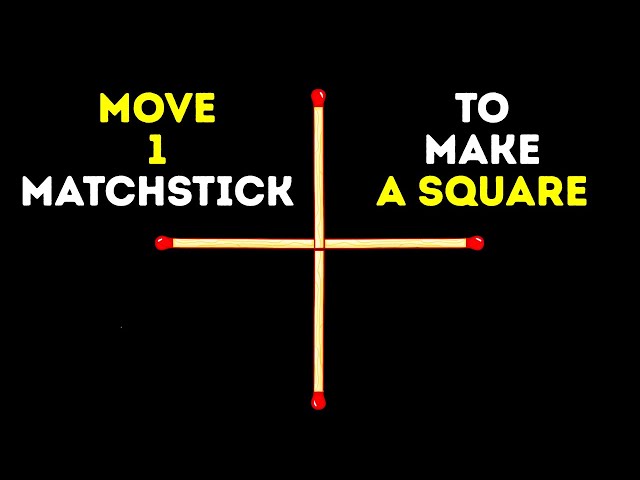 The Trickiest Matchstick Puzzle + Other Cool Riddles Only Brilliant Minds Can Solve