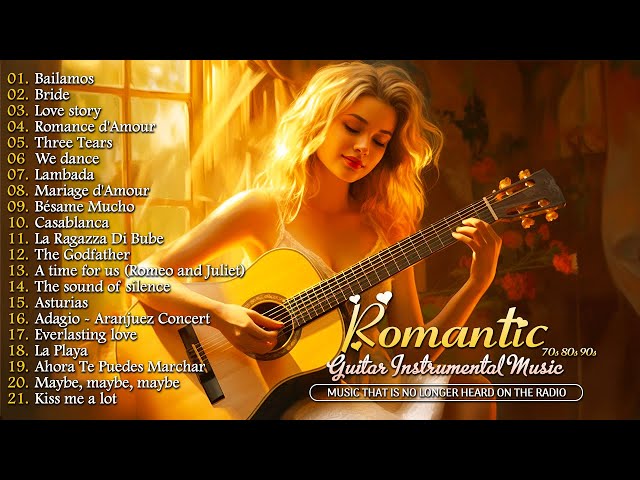 The 100 Most Beautiful Romantic Guitar Melodies - Relaxing Instrumental Music - Melodies Guitar