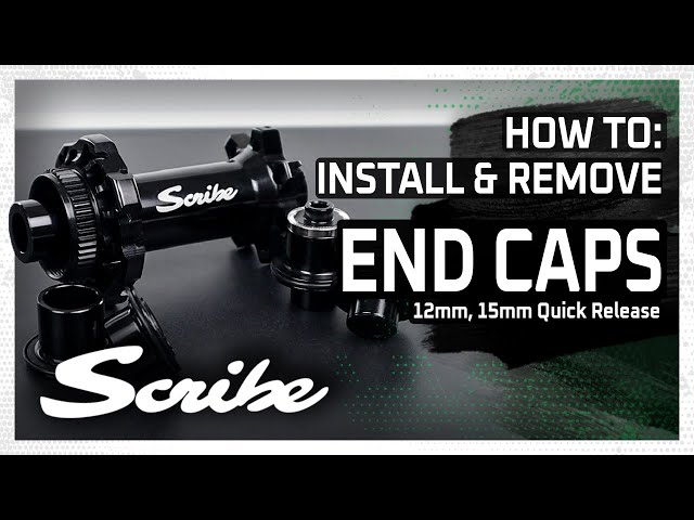 How To: Install & Remove 12mm, 15mm & QR End Caps // Scribe