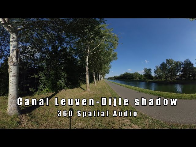 Canal Leuven-Dijle Shadow - 360 Spatial Audio