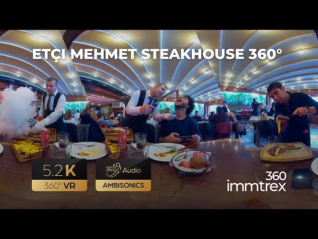 VR Turkish Steakhouse - Etçi Mehmet | 360° VR 5.2K  - Ambisonic Audio