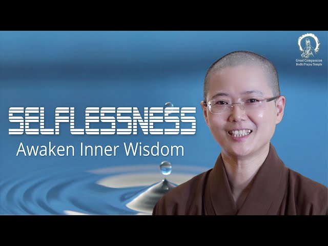 How to Practice Selflessness| The initially of Inner Wisdom |  Abbess Master Miao Jing  無我  妙淨法師