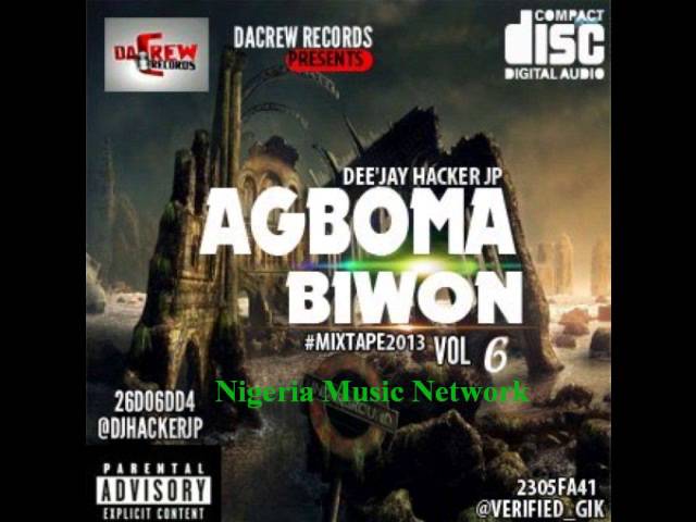 Agbomabiwon Vol 6 Mixtape - Dee'Jay Hacker JP (Naija Mix 2013)
