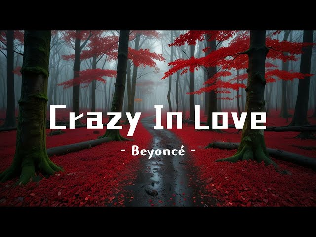 Beyoncé - Crazy In Love (Lyrics)