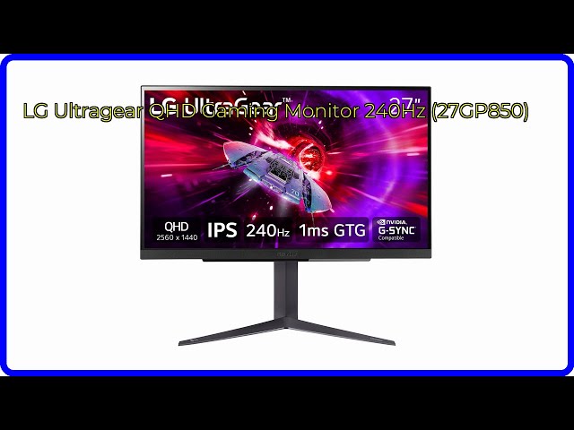 BEWERTUNG (2024): LG Ultragear QHD Gaming Monitor 240Hz (27GP850). WESENTLICHE Einzelheiten