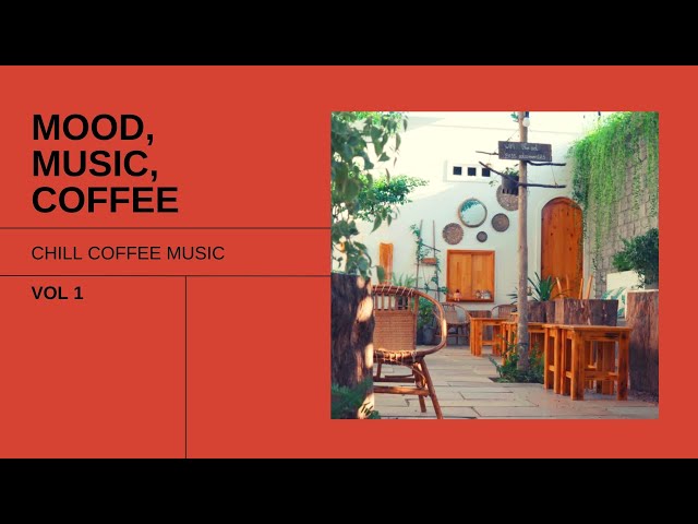 Coffee Chill Playlist | A Playlist For A Peaceful Day