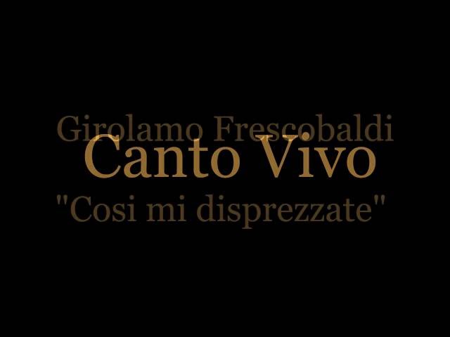 Girolamo Frescobaldi - Aria di Passacaglia "Cosi mi disprezzate". Canto Vivo
