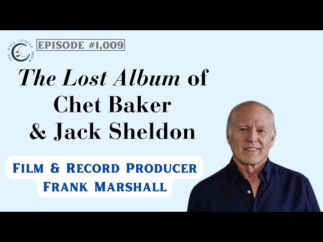 Frank Marshall discusses Chet Baker & Jack Sheldon Lost Album on The Paul Leslie Hour
