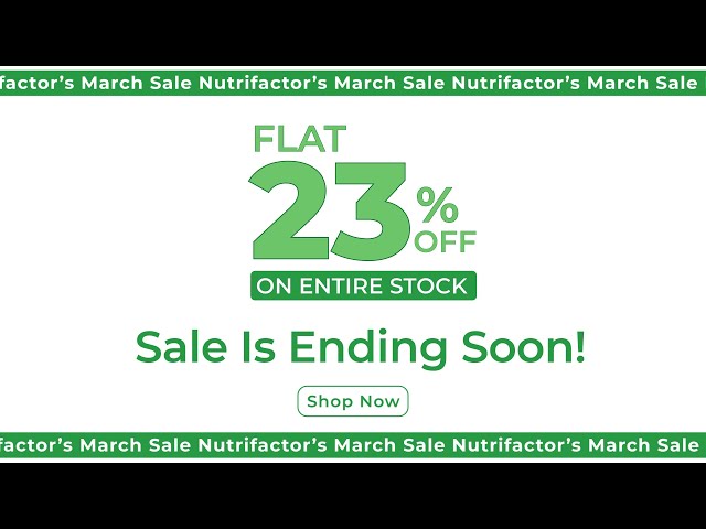 Nutrifactor March Sale | Ending Soon | 23% Flat Discount | Wellness For Life