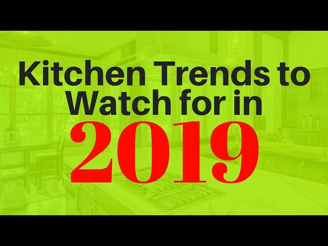 Kitchen Design Trends 2019 | EP2 | Home Design Ideas