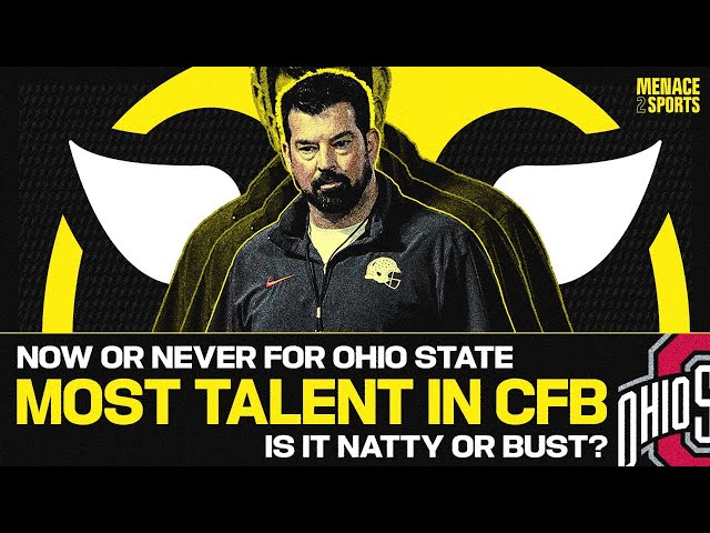 Now or Never for Ohio State Football and Ryan Day with the BEST Roster in College Football