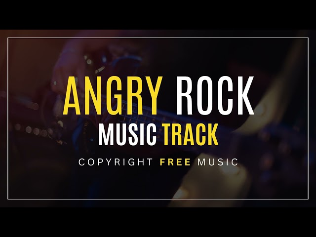 Angry Rock Music Track - Copyright Free Music