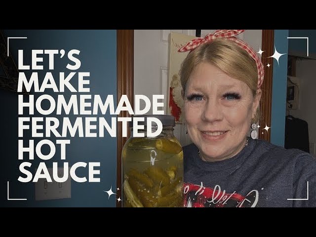 Holiday Gifts From Your Kitchen~Fermented Hot Sauce
