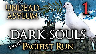 Dark Souls True Pacifist Run