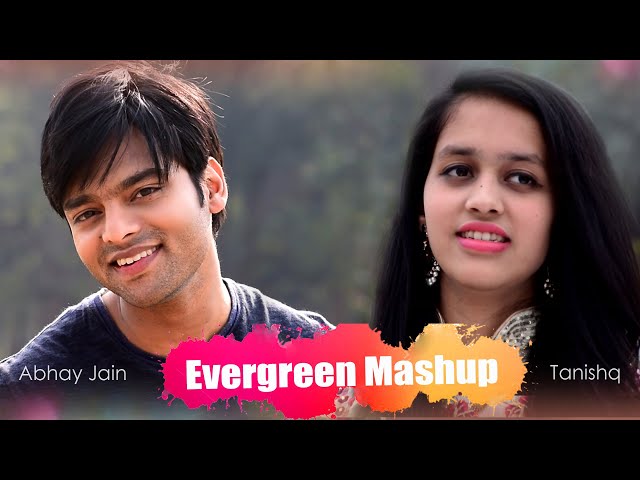 Evergreen Romantic Songs Mashup | Abhay jain | Tanishq karnawat | New Bollywood Mashup