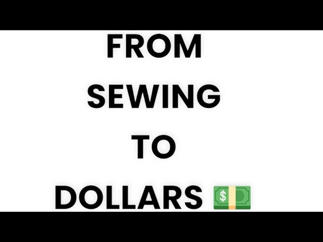 Make money online while sewing| sew your way to success
