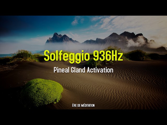 936Hz - Pineal Gland Activation - Sacred Solfeggio & Binaural Beat Frequencies