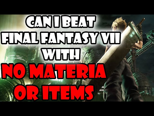 Can I Beat Final Fantasy VII Using NO MATERIA AND ITEMS - Final Fantasy Challenge Run